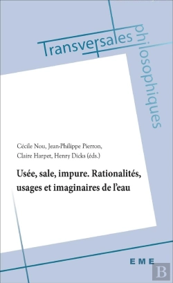 Bertrand.pt - Usée, Sale, Impute ; Rationalités, Usages Et Imaginaires De L'Eau