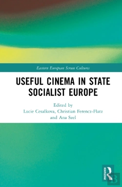 Bertrand.pt - Useful Cinema In State Socialist Europe