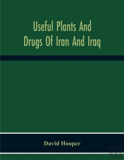 Bertrand.pt - Useful Plants And Drugs Of Iran And Iraq