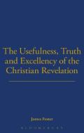 Usefulness, Truth, And Excellency Of The Christian Revelation
