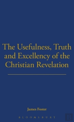 Bertrand.pt - Usefulness, Truth, And Excellency Of The Christian Revelation