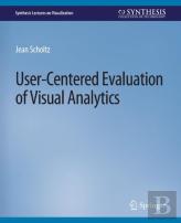 User-Centered Evaluation Of Visual Analytics