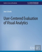 User-Centered Evaluation Of Visual Analytics