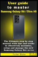 User Guide To Master Samsung Galaxy S21 Ultra 5g