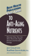 User'S Guide To Anti-Aging Nutrients