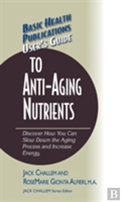 Bertrand.pt - User'S Guide To Anti-Aging Nutrients