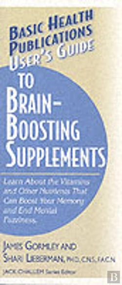 Bertrand.pt - User'S Guide To Brain-Boosting Nutrients