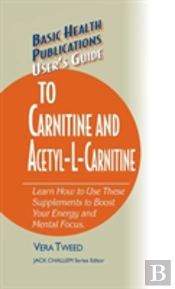 User'S Guide To Carnitine And Acetyl-L-Carnitine