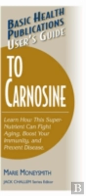 User'S Guide To Carnosine