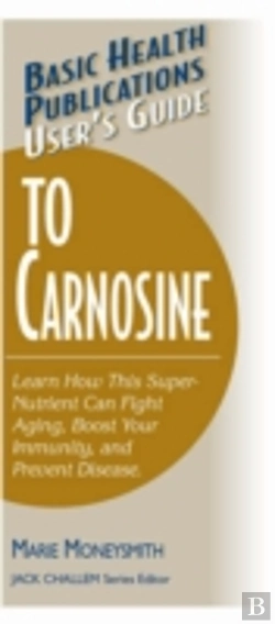 Bertrand.pt - User'S Guide To Carnosine