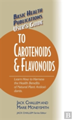 Bertrand.pt - User'S Guide To Carotenoids & Flavonoids
