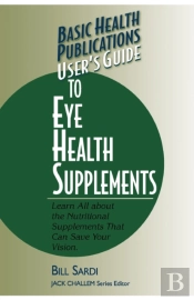 User'S Guide To Eye Health Supplements
