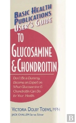 Bertrand.pt - User'S Guide To Glucosamine And Conroitin