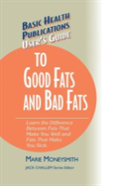User'S Guide To Good Fats And Bad Fats