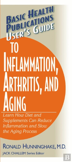 Bertrand.pt - User'S Guide To Inflammation, Arthritis, And Aging