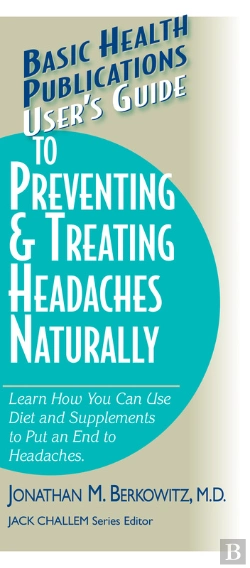 Bertrand.pt - User'S Guide To Preventing & Treating Headaches Naturally