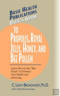 Bertrand.pt - User'S Guide To Propolis, Royal Jelly, Honey, And Bee Pollen