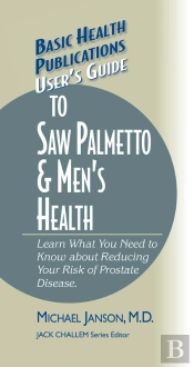 User'S Guide To Saw Palmetto & Men'S Health