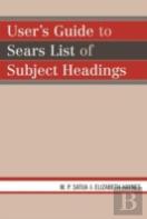 User'S Guide To Sears List Of Subject Headings