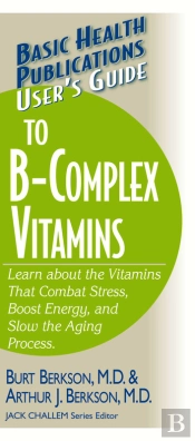 User'S Guide To The B-Complex Vitamins