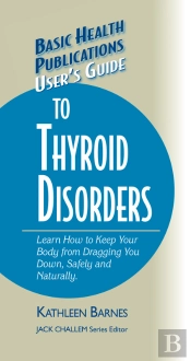 User'S Guide To Thyroid Disorders