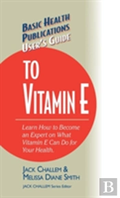 User'S Guide To Vitamin E