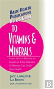 User'S Guide To Vitamins & Minerals