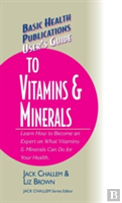 Bertrand.pt - User'S Guide To Vitamins & Minerals
