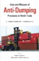 Uses And Misuses Of Anti-Dumping Provisions In World Trade