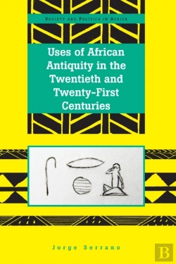 Bertrand.pt - Uses Of African Antiquity In The Twentieth And Twenty-First Centuries