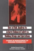 Uses Of Risk Analysis To Achieve Balanced Safety In Building Design And Operations