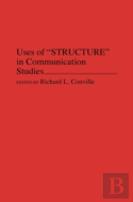 Uses Of Structure In Communication Studies