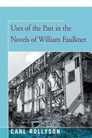 Uses Of The Past In The Novels Of William Faulkner