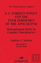 U.S.Foreign Policy And The Four Horsemen Of The Apocalypse