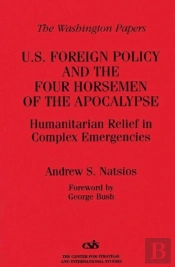 U.S.Foreign Policy And The Four Horsemen Of The Apocalypse