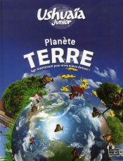 Ushuaia Junior - Planete Terre - Agir Maintenant Pour Vivre Mieux Demain ! - T.1a (Visuel X) (Prov)