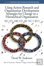 Using Action Research And Organization Development Strategies For Change In A Hierarchical Organization