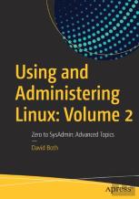 Using And Administering Linux: Volume 2
