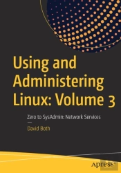 Using And Administering Linux: Volume 3