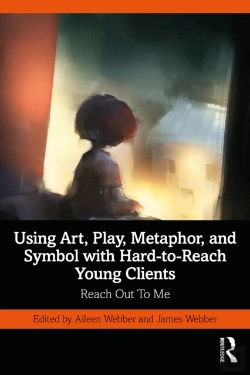 Bertrand.pt - Using Art, Play, Metaphor, And Symbol With Hard-To-Reach Young Clients