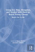 Using Art, Play, Metaphor, And Symbol With Hard-To-Reach Young Clients