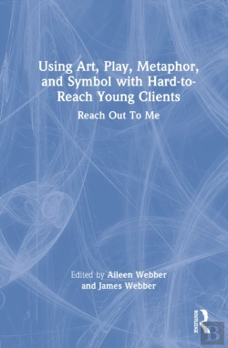 Bertrand.pt - Using Art, Play, Metaphor, And Symbol With Hard-To-Reach Young Clients