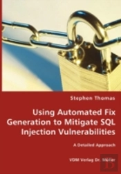 Using Automated Fix Generation To Mitigate Sql Injection Vulnerabilities