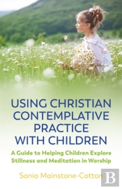 Using Christian Contemplative Practice With Children