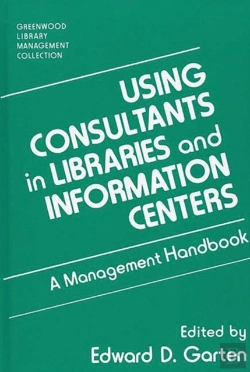 Bertrand.pt - Using Consultants In Libraries And Information Centers