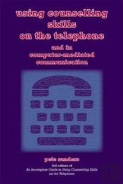 Using Counselling Skills On The Telephone And In Computer-Mediated Communication