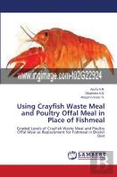 Using Crayfish Waste Meal And Poultry Offal Meal In Place Of Fishmeal
