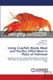 Using Crayfish Waste Meal And Poultry Offal Meal In Place Of Fishmeal