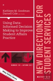 Using Data-Informed Decision Making To Improve Student Affairs Practice