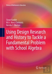 Using Design Research And History To Tackle A Fundamental Problem With School Algebra